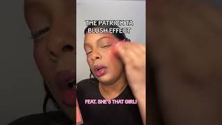 THE PATRICK TA BLUSH EFFECT FEAT. SHE’S THAT GIRL!