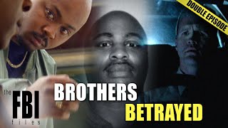 Brothers Involved In The Life | DOUBLE EPISODE | The FBI Files