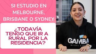 Si estudio en Melbourne, Brisbane, Sydney, ¿tengo que ir a rural por la residencia? Con Dani Aguirre