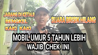 MOBIL UMUR 5TAHUN LEBIH WAJIB CHEK SUARA BRISIK KAKI KAKI HILANG