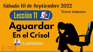 Lección 11: Aguardar en el Crisol - Escuela Sabática 2022