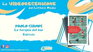 La videorecensione del Lettore Medio - La terapia del bar