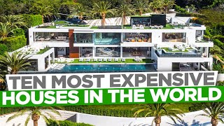 Ten Most Expensive Houses in the World