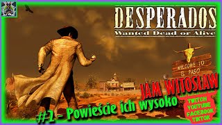 Zagrajmy w Desperados: Poszukiwany żywy lub martwy odc. #2 Powieście ich wysoko