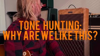 Tone Hunting: Why Are We Like This?