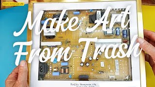 Make Art From Electronic Trash Quick Easy Almost Free With Dollar Store Frames