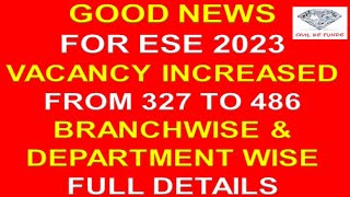 ESE 2023 VACANCY INCREASED FROM 327 TO 486 | GOOD NEWS FOR ESE CANDIDATES | UPSC ESE | ESE 2023 |