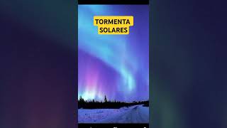 Tormentas solares. Auroras Boreales #tormentasolar #sol #auroraborealis #auroraboreal