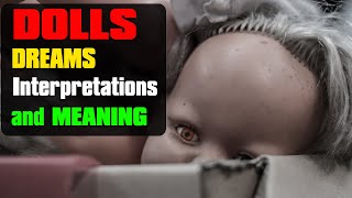 What does doll dreams mean? - Dolls in dreams - dream meaning