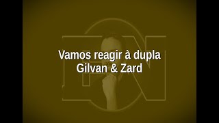 [120] Vamos reagir à dupla Gilvan & Zard