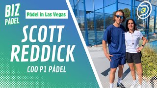 Scott Reddick and the challenge of growing pádel in Las Vegas