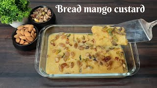 Bread mango custard|bread pudding|custard bread pudding|Mango bread custard|bread custard recipe