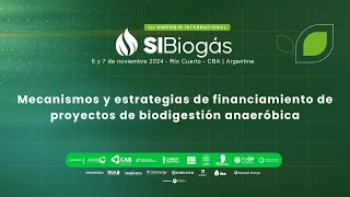 SI BIOGÁS - Panel 18 - Mecanismos y estrategias de financiamiento de proyectos de biodigestión