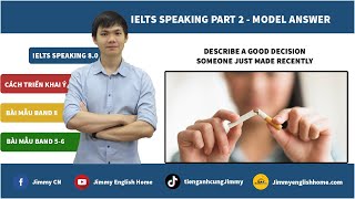 IELTS SPEAKING PART 2 SAMPLES Describe a good decision someone just made recently