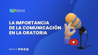 🎤 La importancia de la comunicación en la oratoria | Curso de Oratoria