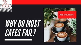 Starting a successful cafe - when most cafes fail!