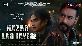 Nazar Lag Jayegi - Bholaa | Ajay Devgn, Tabu, Amala Paul, Javed Ali, Irshad Kamil, Ravi Basrur