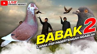 ⛔((LIVE)) BABAK 2 LAPAK PSP PAGERTENGAH NGABLAK MAGELANG