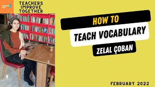 TEACHING VOCABULARY TO YOUNG LEARNERS BY ZELAL ÇOBAN