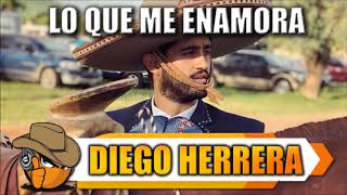 LO QUE ME ENAMORA - Diego Herrera