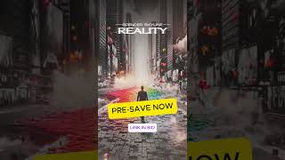 Pre-save REALITY! Link in bio