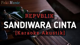 Sandiwara Cinta - Repvblik (Karaoke Akustik)