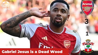 EPL: Arsenal 3-1 Southampton-"Gabriel Jesus Is A Dead Wood In Arsenal