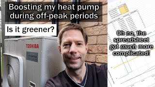 Is it greener if I boost my heat pump during off-peak periods? - And save me money as well?