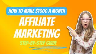 How to Make $1,000 a Month with Affiliate Marketing | Step-by-Step Guide for Beginners