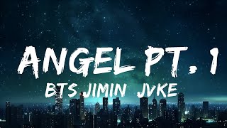 BTS Jimin, JVKE, Kodak Black - Angel Pt. 1 (Lyrics) ft. NLE Choppa & Muni Long 15p lyrics/letra