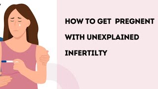 Unexplained infertility Treatment