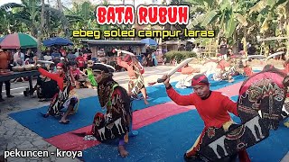 BATA RUBUH - Ebeg Campur Laras