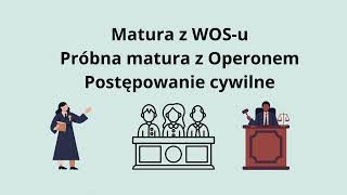 WOS. Próbna matura z Operonem. Postępowanie cywilne