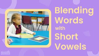 Quick Look: Blending Words with Short Vowels