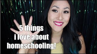 5 THINGS I LOVE ABOUT HOMESCHOOLING!