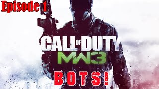 MW3 BOTS! (Episode 1): FINALLY!