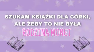 📚”SZUKAM JAKIEŚ KSIĄŻKI DLA CÓRKI, ALE ŻEBY TO NIE BYŁA RODZINA MONET”📚| polecam książki młodzieżowe