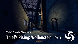 Thief's Rising: Wolfenstein (Part 1) (TDS)