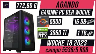 AGANDO Wochenschau #018 | KW 18 2023 | Gaming PC der Woche | Beratung | campo 5536r5 RGB