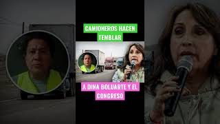 CAMIONEROS HACEN TEMBLAR A DINA BOLUARTE Y AL CONGRESO #Congreso #DinaBoluarte