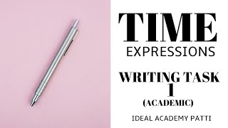 Time Expressions In Writing Task 1 (ACADEMIC) |