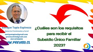 ¿Cuáles son los requisitos para recibir el Subsidio Único Familiar 2023?