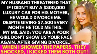 My husband threatened that if I didn't buy a $300k luxury car for his mother, he would divorce me!