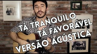 Tá Tranquilo Tá Favorável - Cover Acústico - Reggae