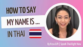 How to say “My name is…” in Thai | Speak Thai Right Now