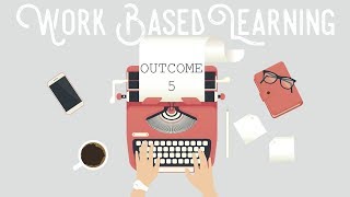 Work-based Learning Outcome 5