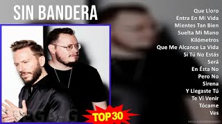 S i n B a n d e r a 2024 MIX All Songs ~ 2000s Music ~ Top Dance-Pop, Latin, Adult, Latin Pop Music