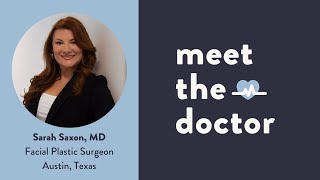 Sarah Saxon, MD - Facial Plastic Surgeon in Austin, Texas