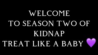 👀 Season two episode 1? Kidnap treat like a baby 💜🥳