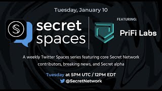 PriFi Labs - Secret Spaces January 10, 2023